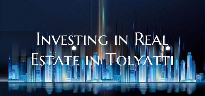 Investing in Real Estate in Tolyatti