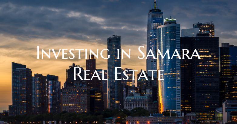 Investing in Samara Real Estate
