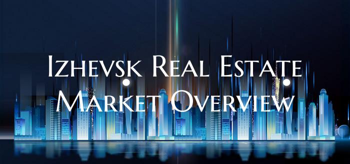 Izhevsk Real Estate Market Overview
