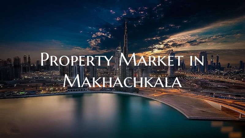 Property Market in Makhachkala